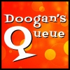 It's time for Doogan's Queue!
