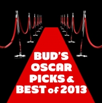 Bud&#039;s Oscar Picks &amp; Best of 2013